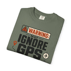Warning May Ignore Gps For Vibes - T-Shirt