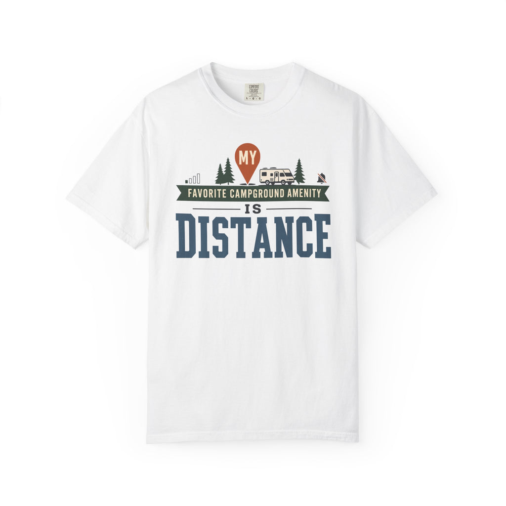 My Favorite Campground Amenity Is Distance - T-Shirt