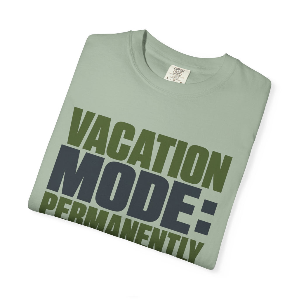 Vacation Mode Permanently Enabled - T-Shirt