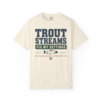 Trout Streams Fix My Settings - T-Shirt
