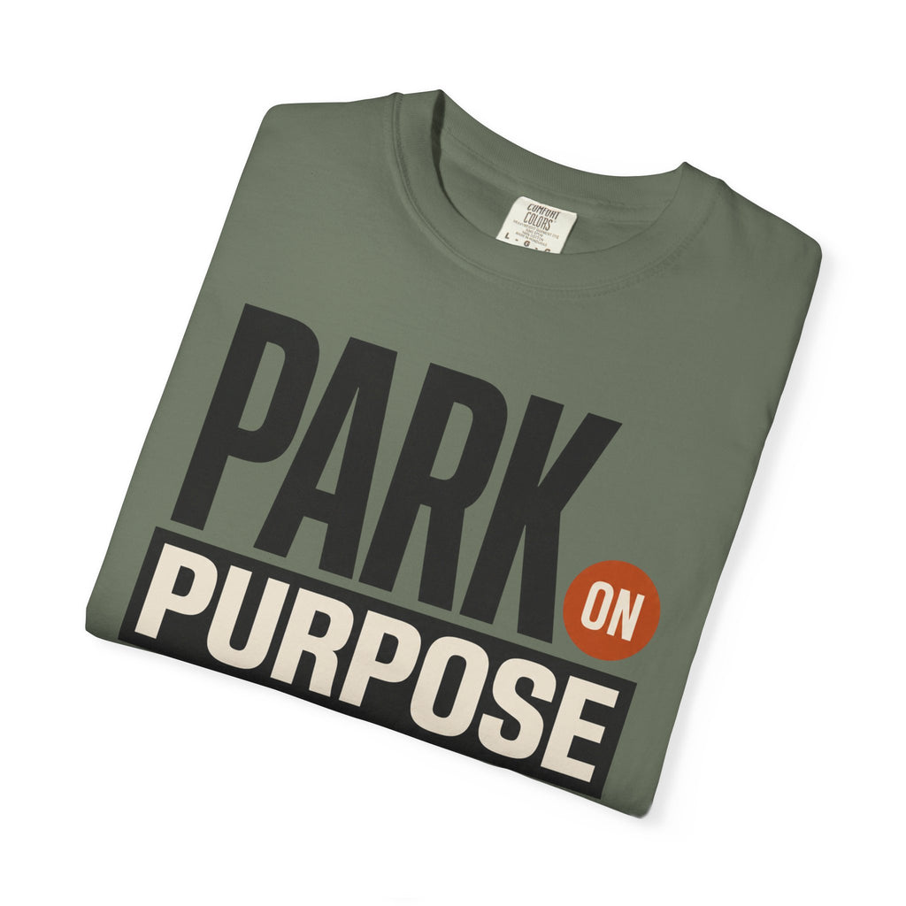 Park On Purpose - T-Shirt