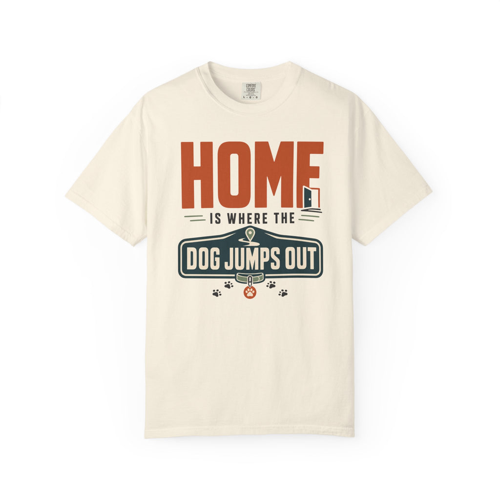 Home Is Where The Dog Jumps Out - T-Shirt