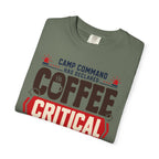 Camp Command Has Declared Coffee Critical - T-Shirt