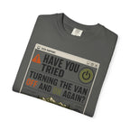 Have You Tried Turning The Van Off And On Again - T-Shirt