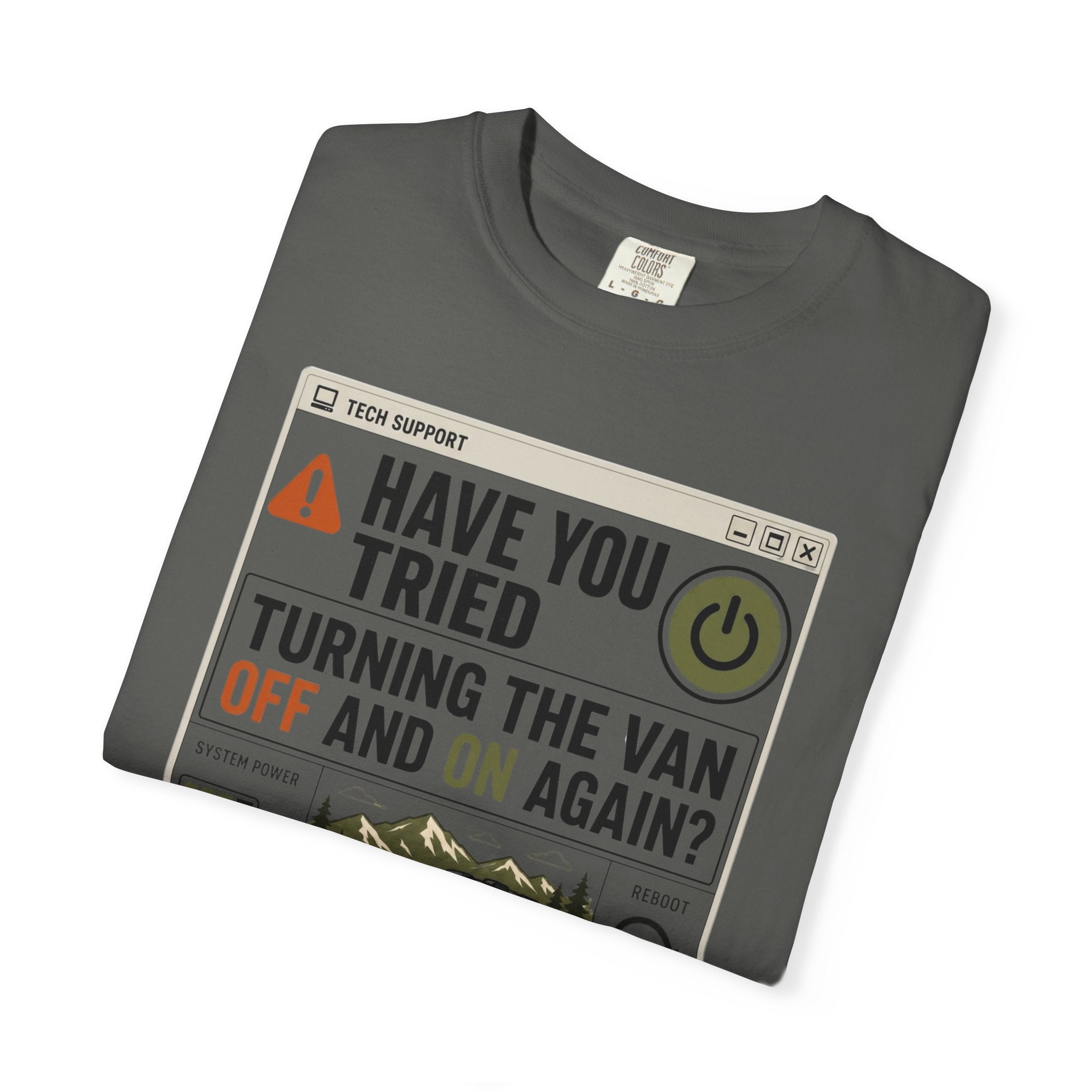 Have You Tried Turning The Van Off And On Again - T-Shirt