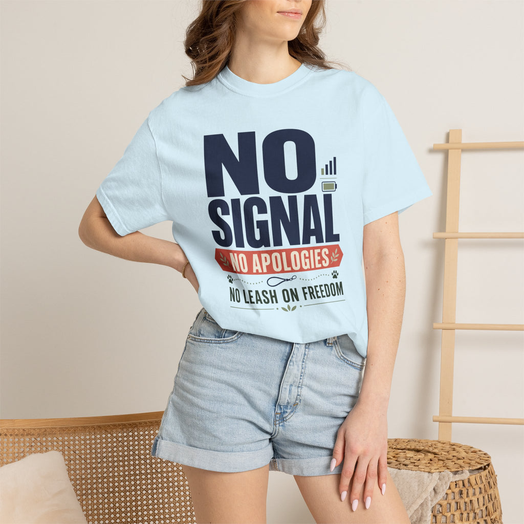 No Signal No Apologies No Leash On Freedom - T-Shirt