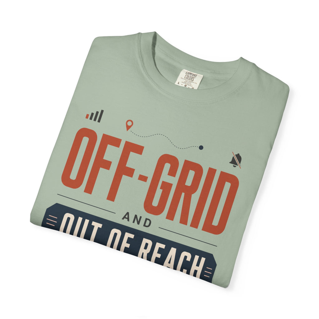 Off Grid And Out Of Reach - T-Shirt