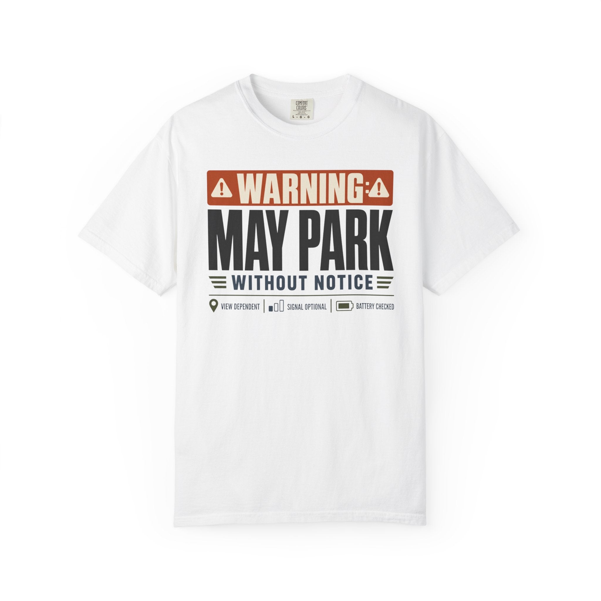 Warning May Park Without Notice - T-Shirt