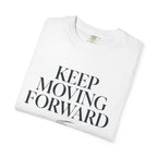 Keep Moving Forward - T-Shirt