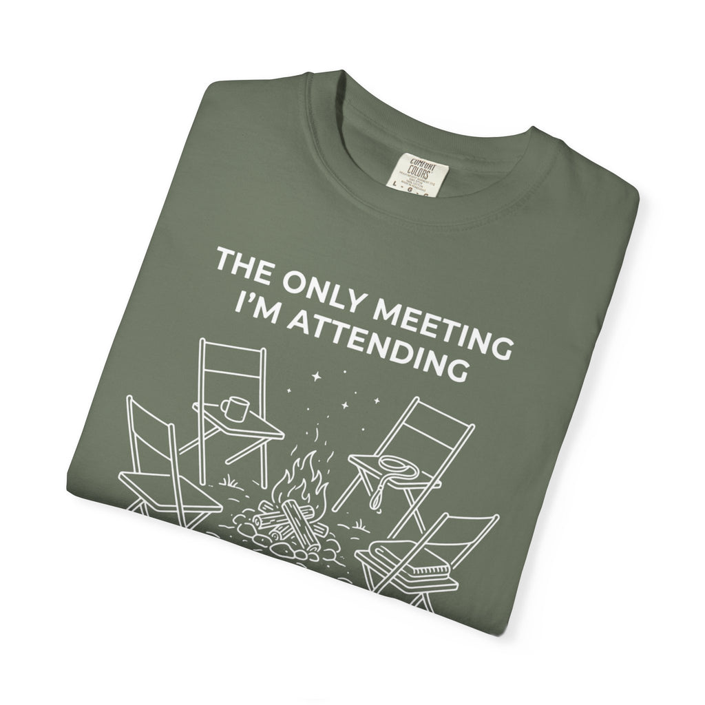 The Only Meeting I'm Attending - T-Shirt