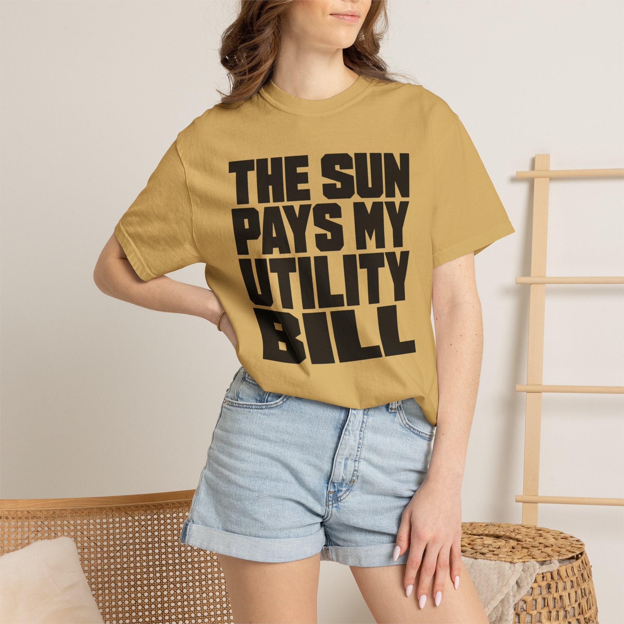 The Sun Pays My Utility Bill - T-Shirt