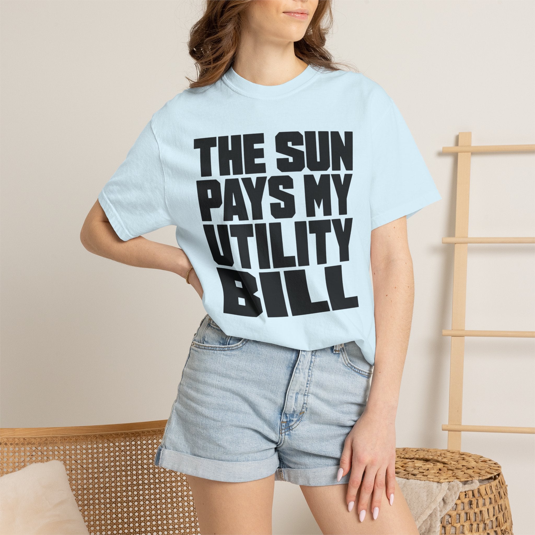 The Sun Pays My Utility Bill - T-Shirt