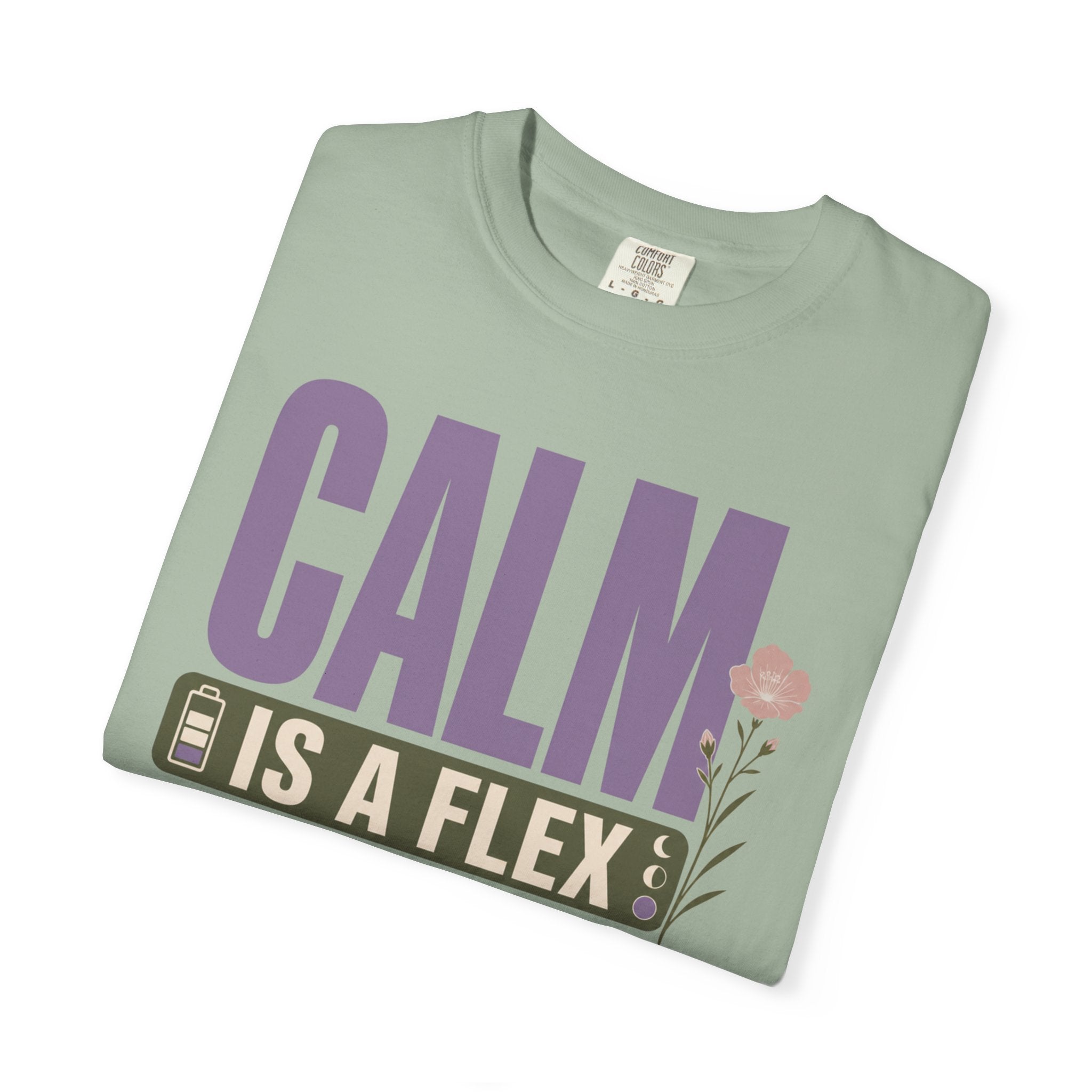 Calm Is A Flex - T-Shirt