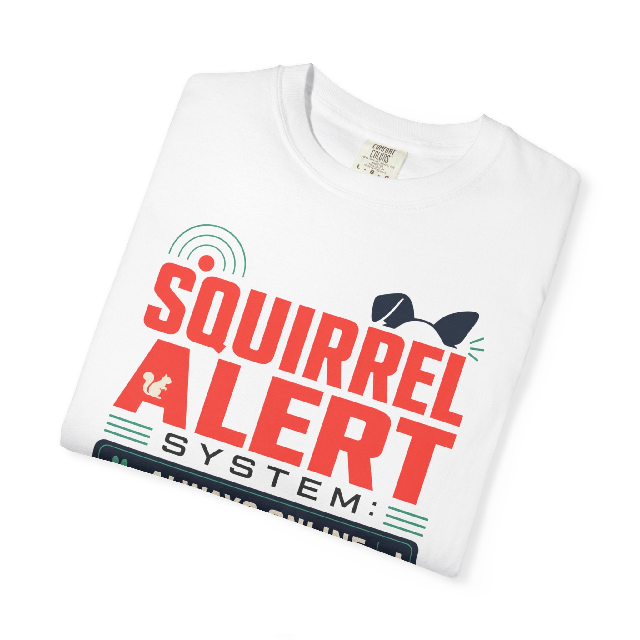 Squirrel Alert System Always Online - T-Shirt