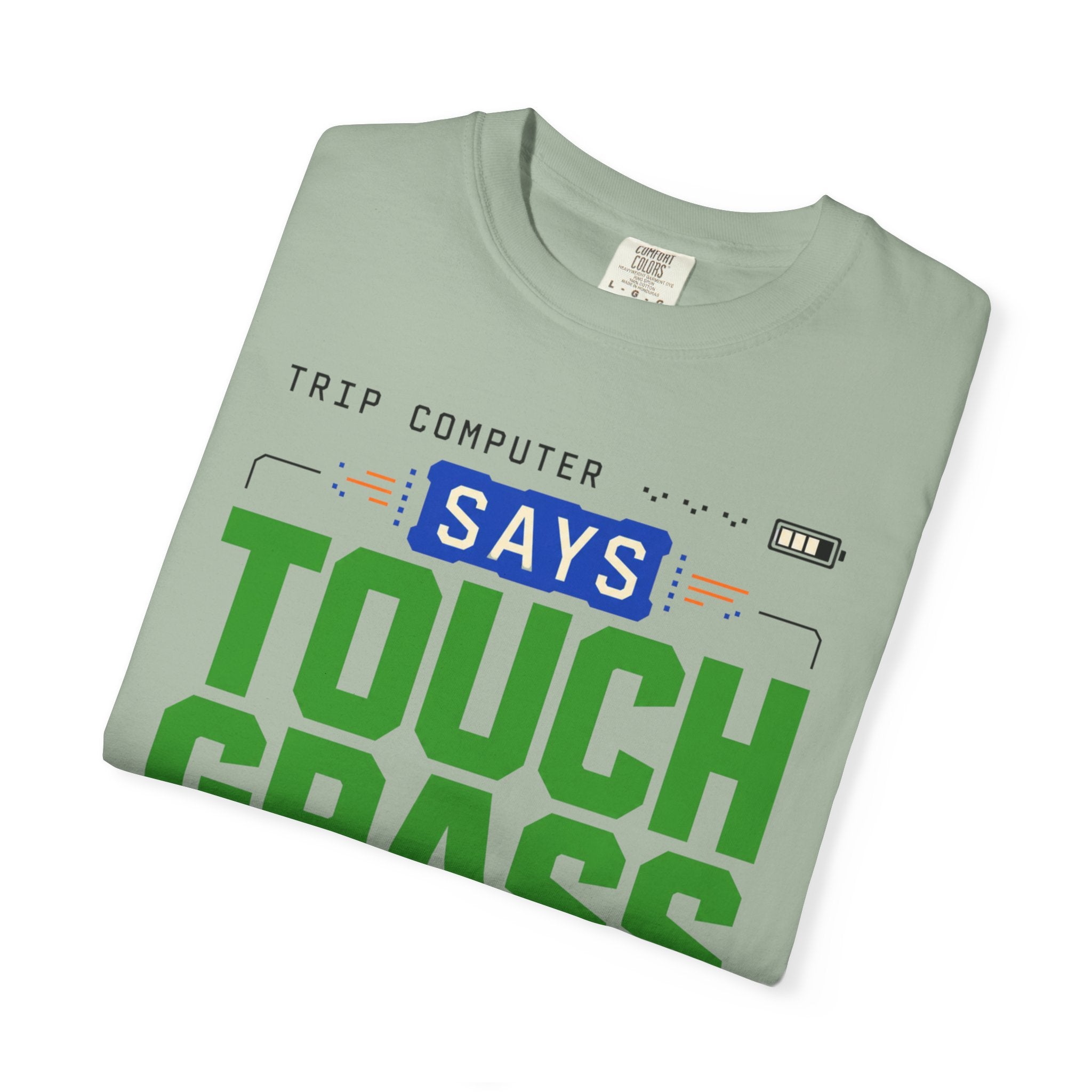 Trip Computer Says Touch Grass - T-Shirt