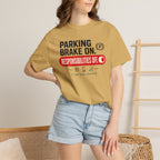 Parking Brake On Responsibilities Off - T-Shirt