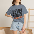 Level Enough - T-Shirt