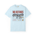 No Refunds On Scenic Detours - T-Shirt