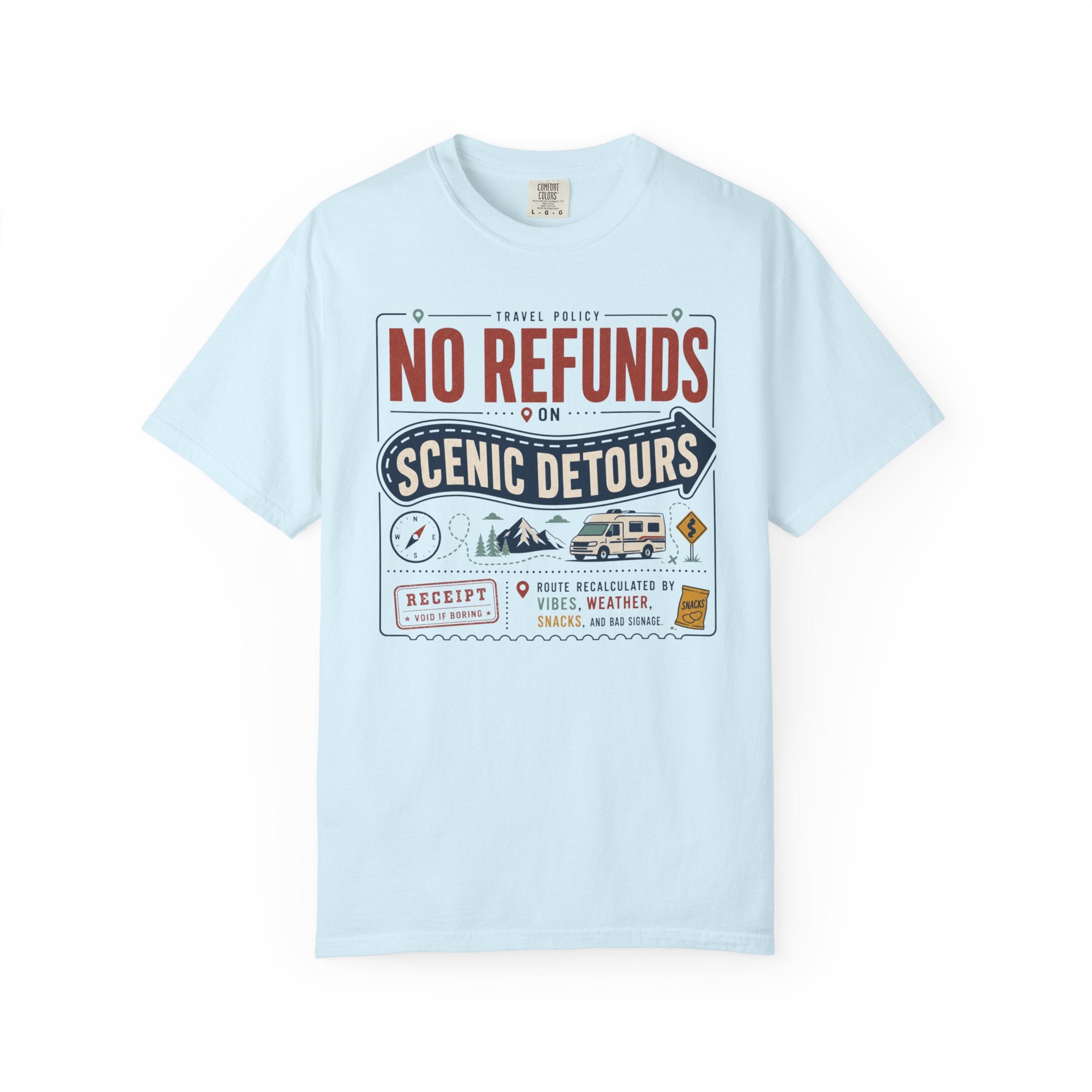 No Refunds On Scenic Detours - T-Shirt