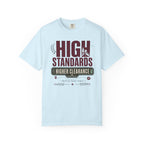 High Standards Higher Clearance - T-Shirt