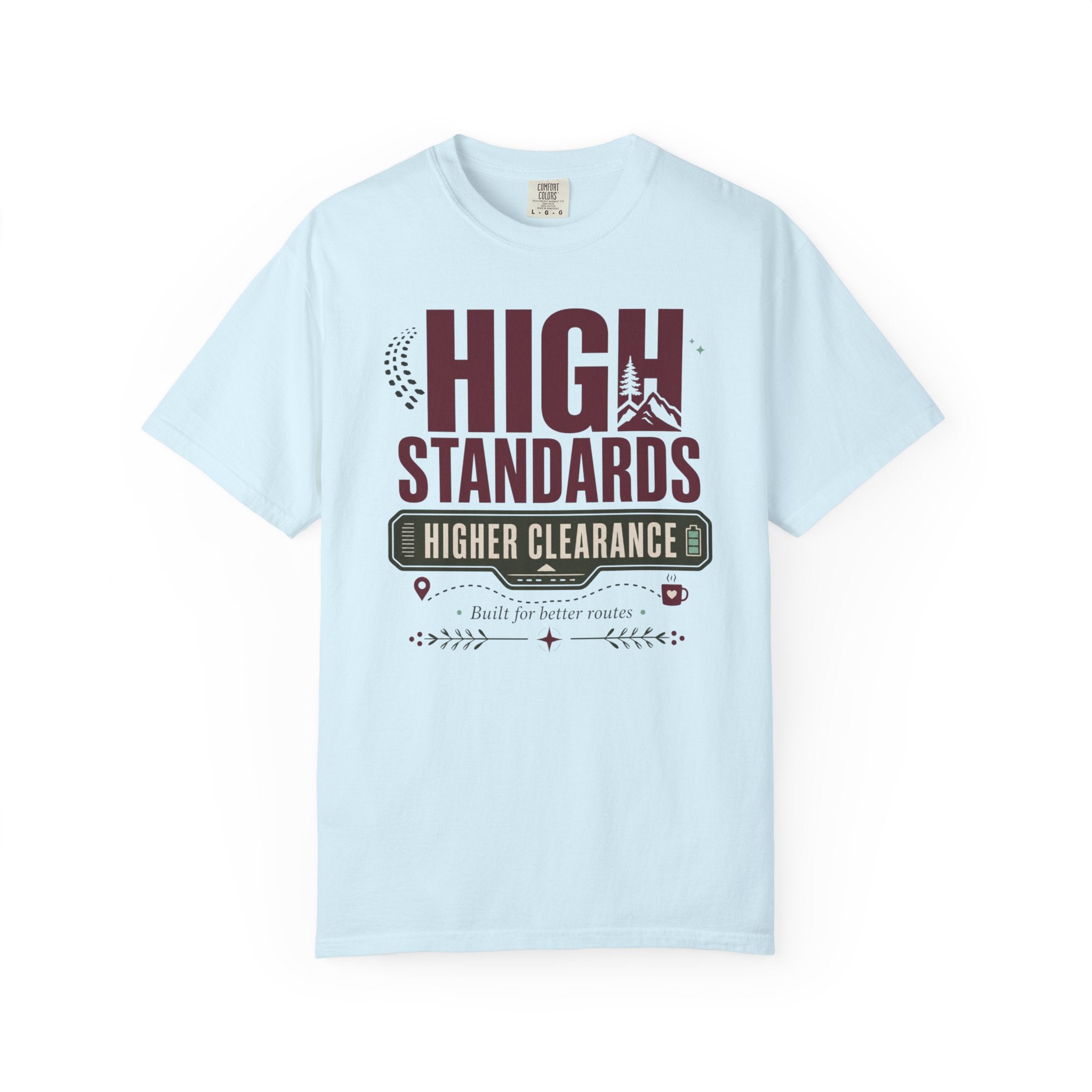 High Standards Higher Clearance - T-Shirt