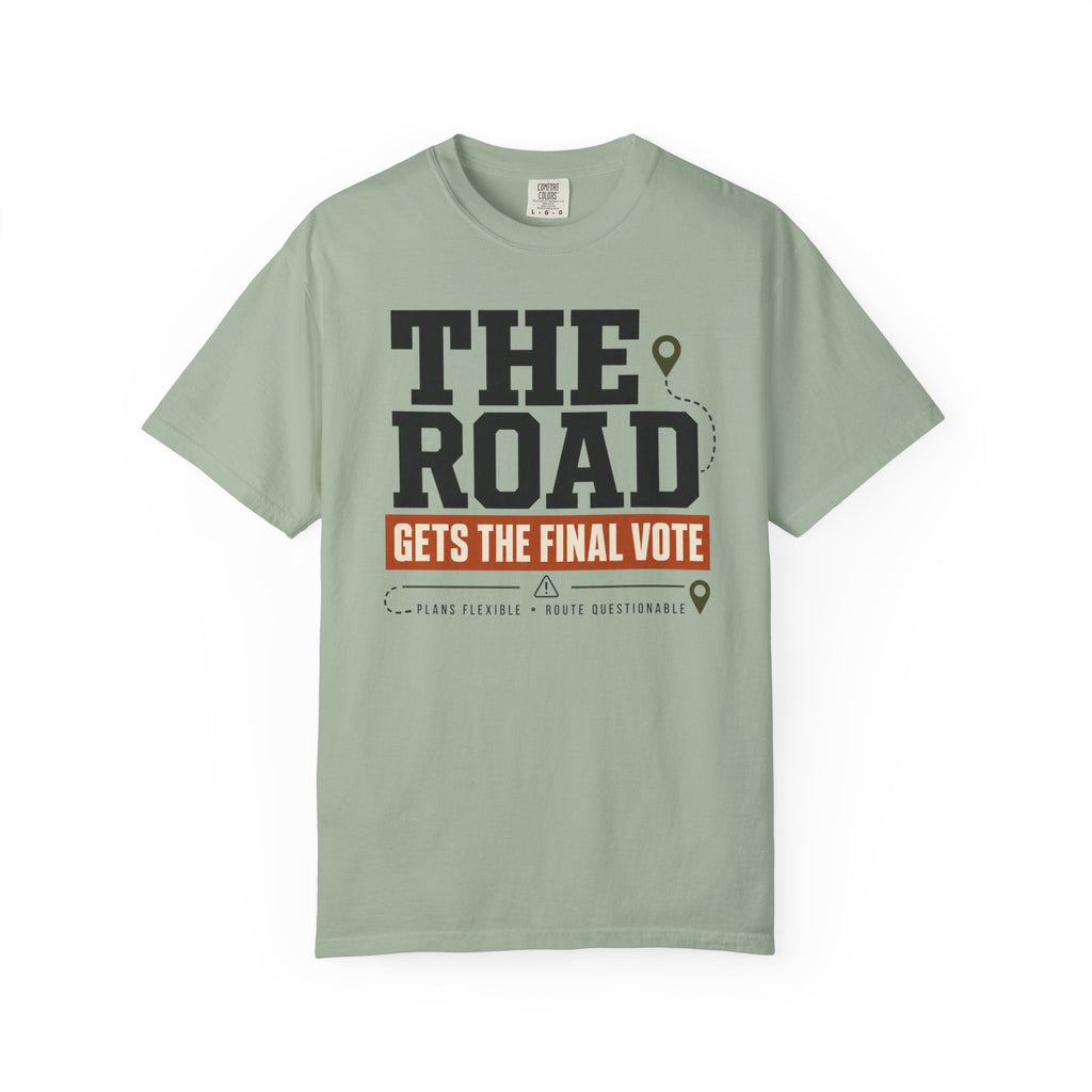 The Road Gets The Final Vote - T-Shirt