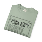 Signal Strong Stress Weak - T-Shirt
