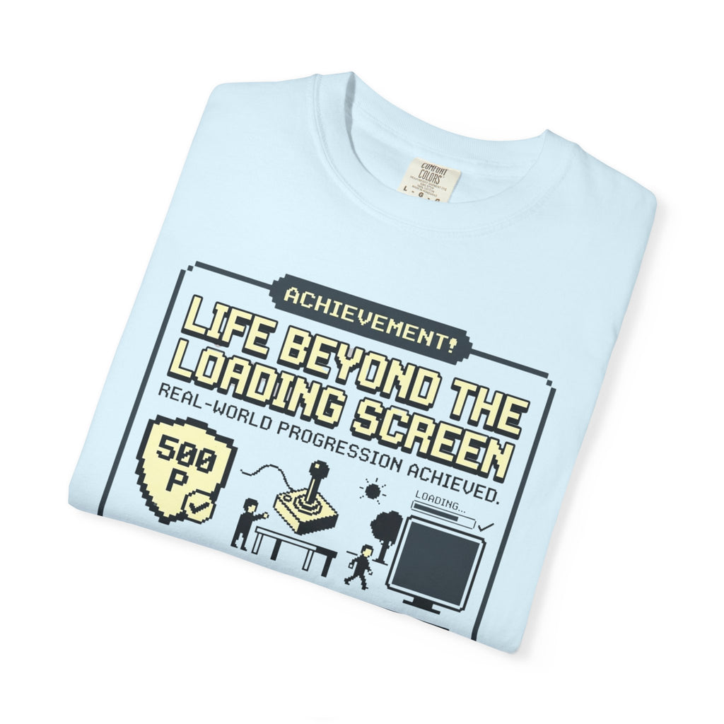 Life Beyond The Loading Screen - T-Shirt