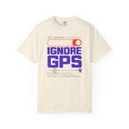 User Agreement I May Ignore Gps - T-Shirt