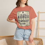 The Best Address Is Temporary - T-Shirt