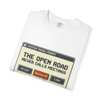 The Open Road Never Calls Meetings - T-Shirt