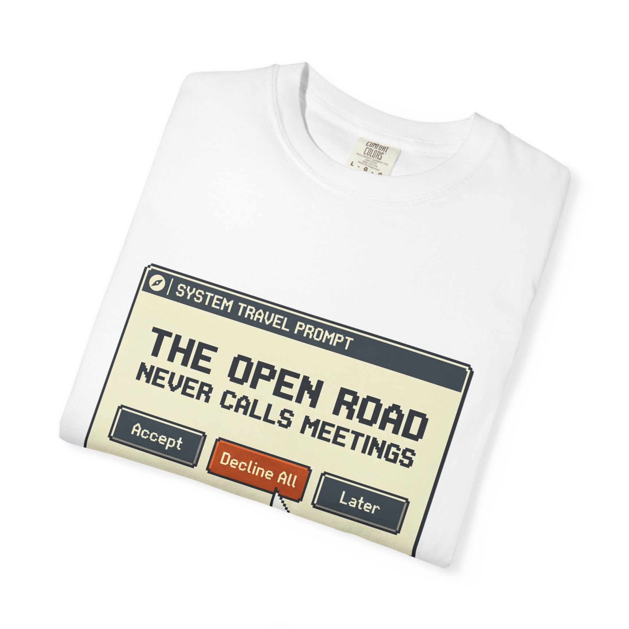 The Open Road Never Calls Meetings - T-Shirt