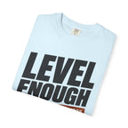 Level Enough - T-Shirt