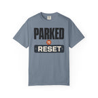 Parked To Reset - T-Shirt