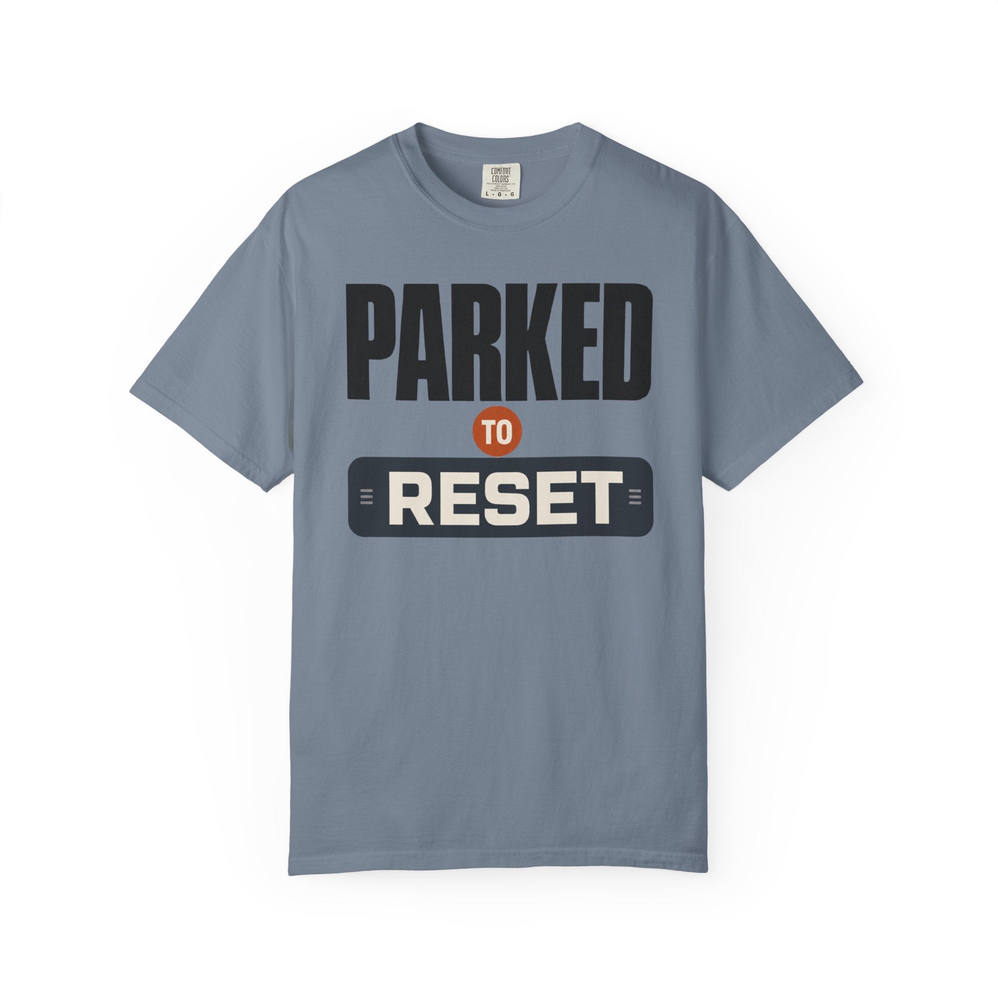 Parked To Reset - T-Shirt