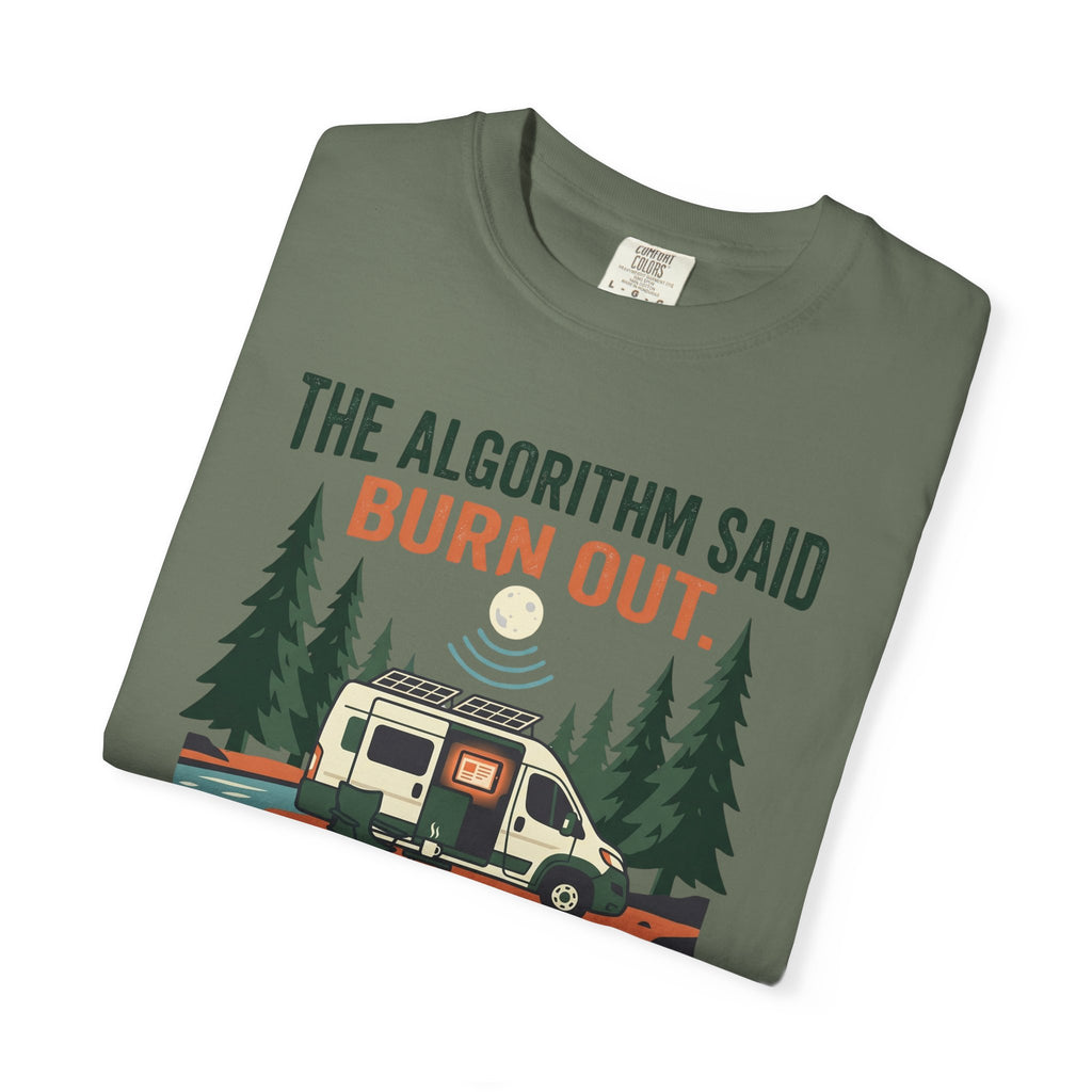 The Algorithm Said Burn Out - T-Shirt