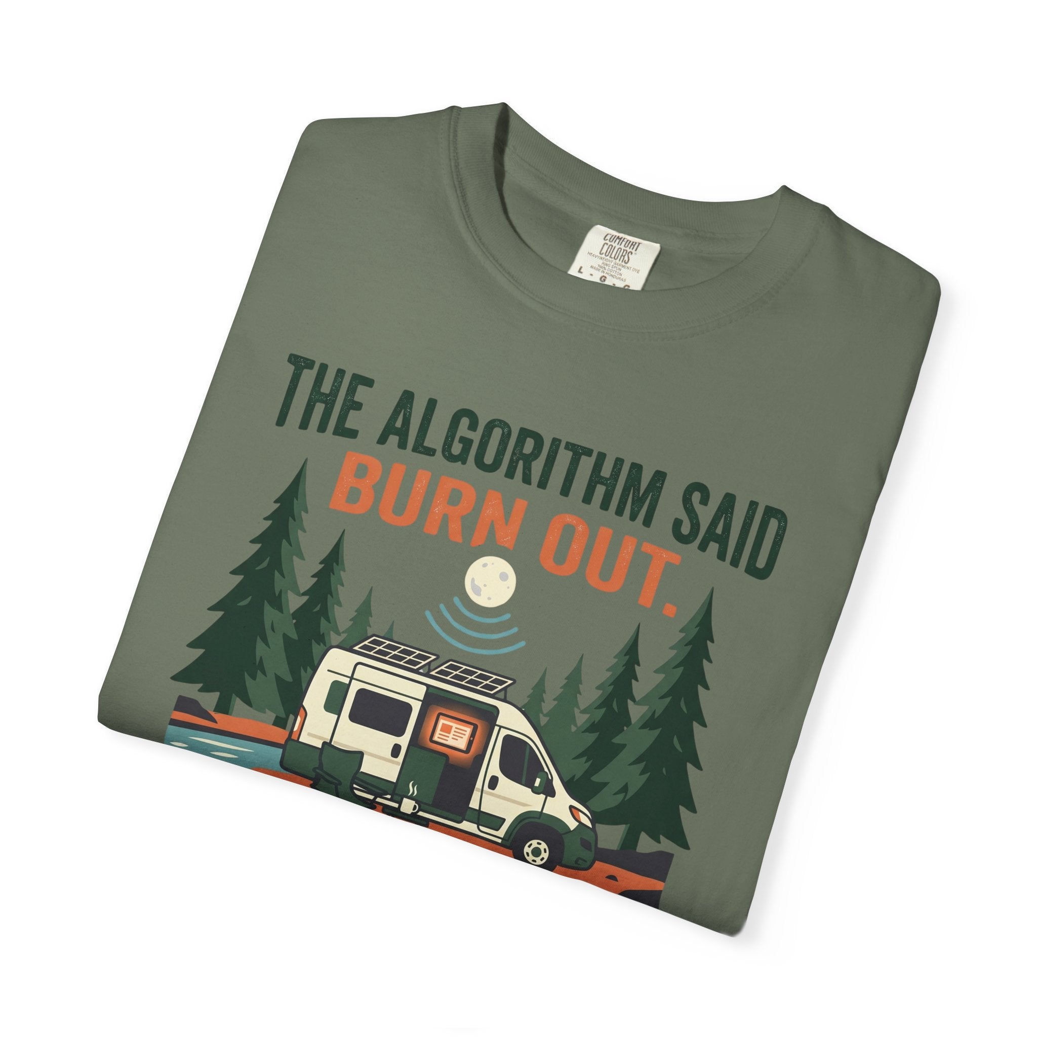 The Algorithm Said Burn Out - T-Shirt