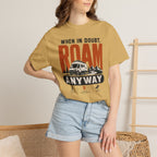 When In Doubt Roam Anyway - T-Shirt