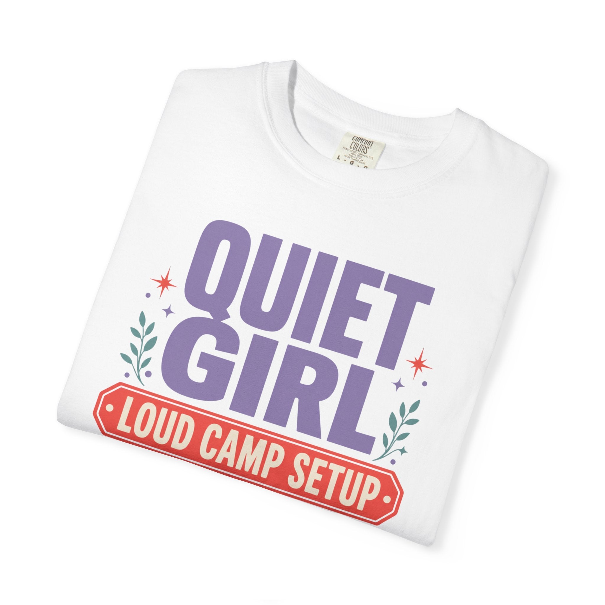 Quiet Girl Loud Camp Setup - T-Shirt