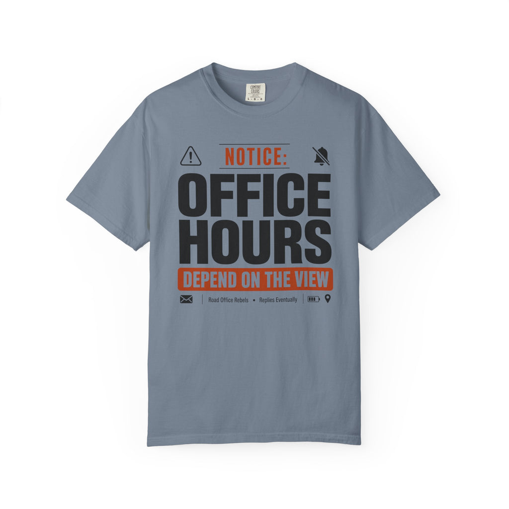 Notice Office Hours Depend On The View - T-Shirt