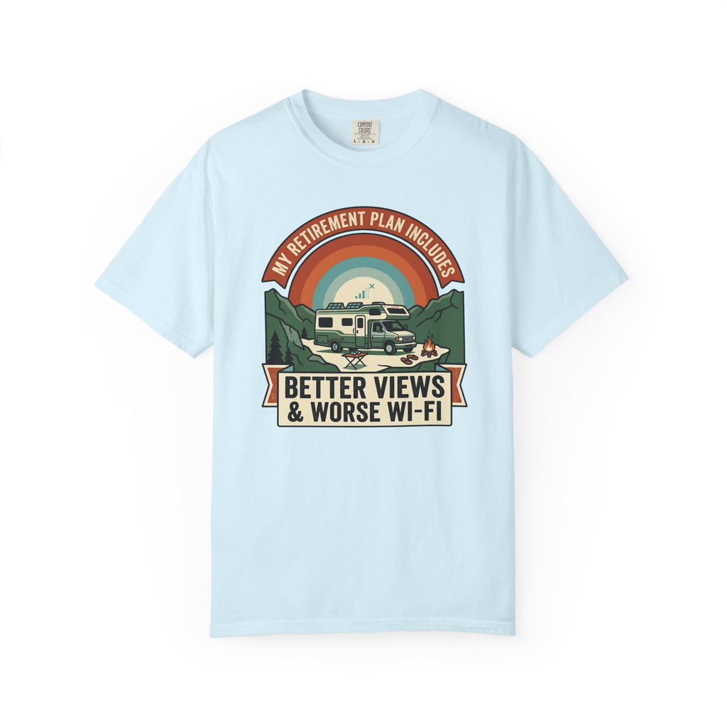 My Retirement Plan Includes Better Views - T-Shirt
