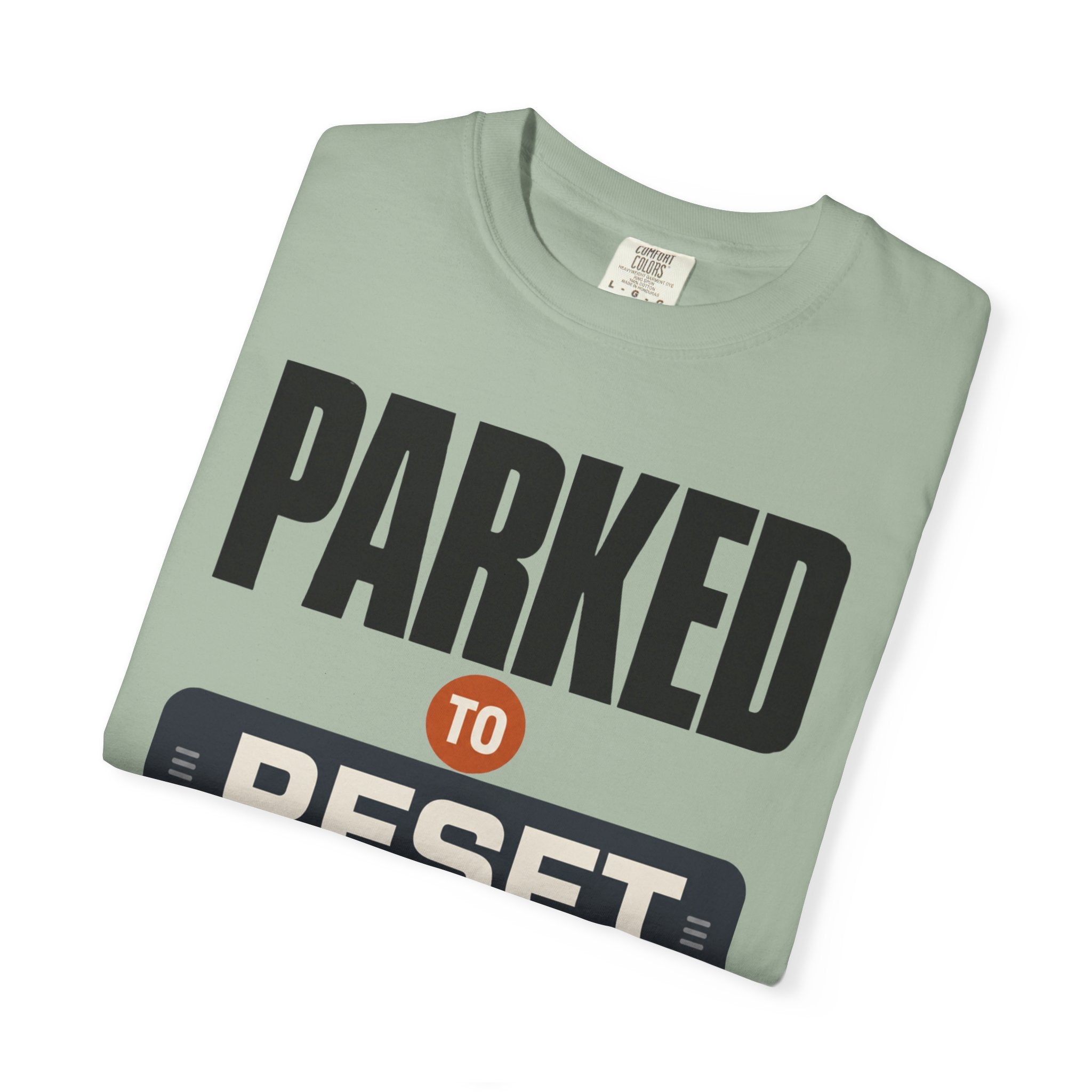 Parked To Reset - T-Shirt