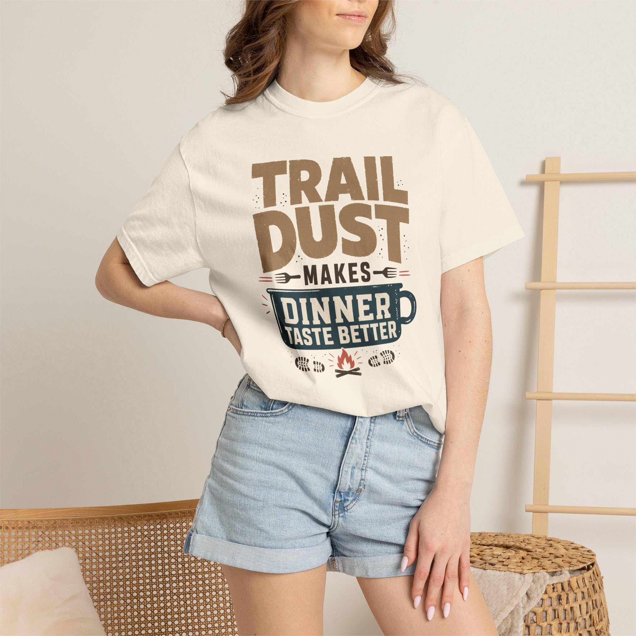Trail Dust Makes Dinner Taste Better - T-Shirt