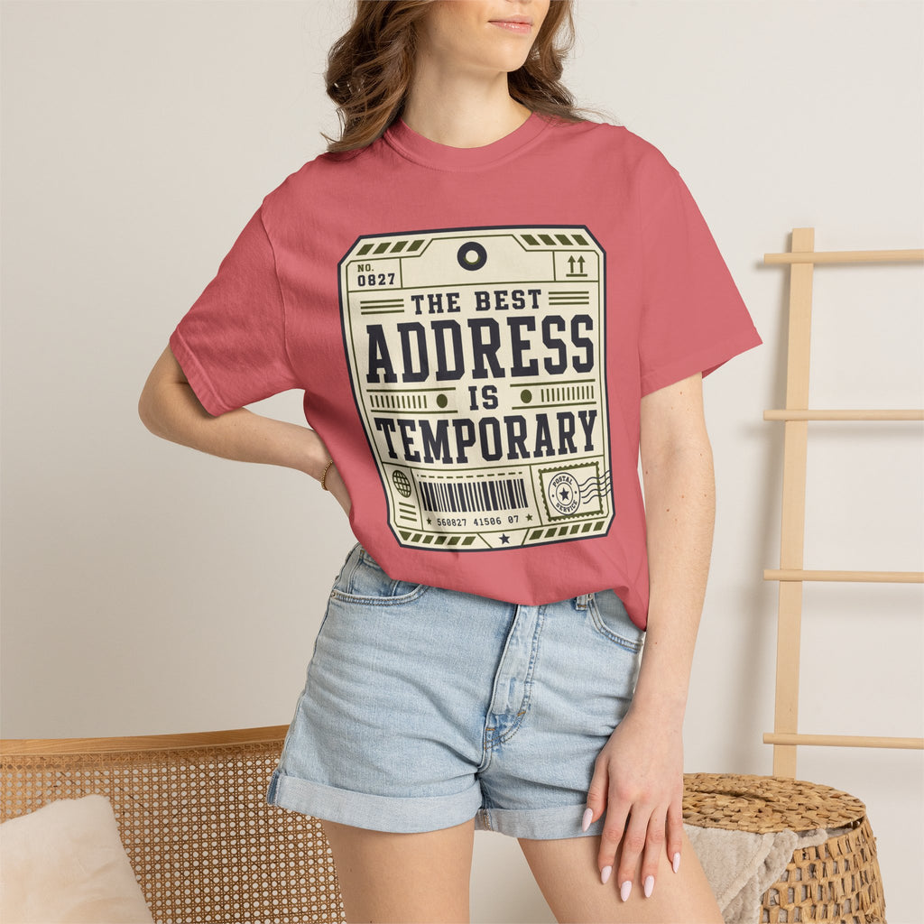 The Best Address Is Temporary - T-Shirt