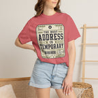The Best Address Is Temporary - T-Shirt