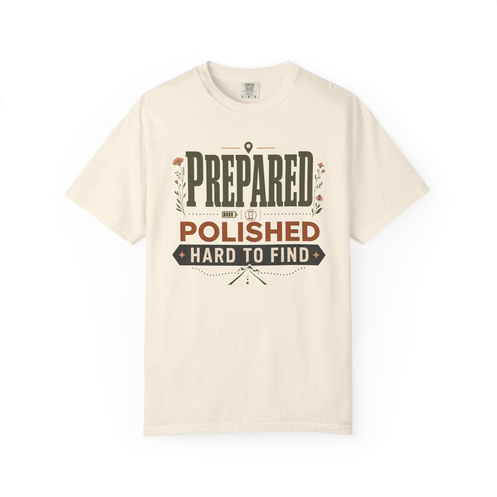 Prepared Polished Hard To Find - T-Shirt