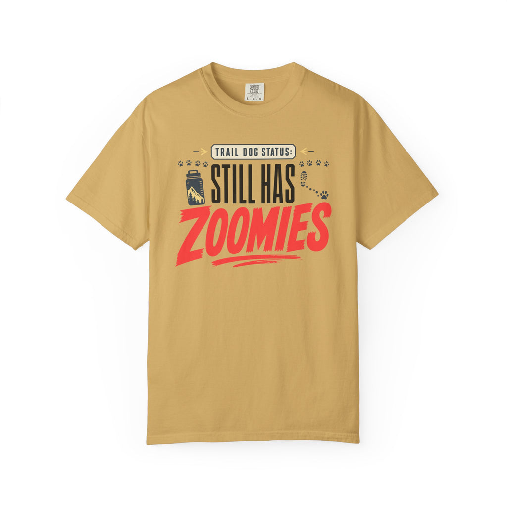 Trail Dog Status Still Has Zoomies - T-Shirt