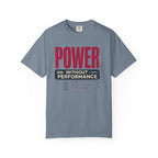 Power Without Performance - T-Shirt
