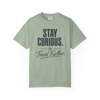 Stay Curious Travel Further - T-Shirt