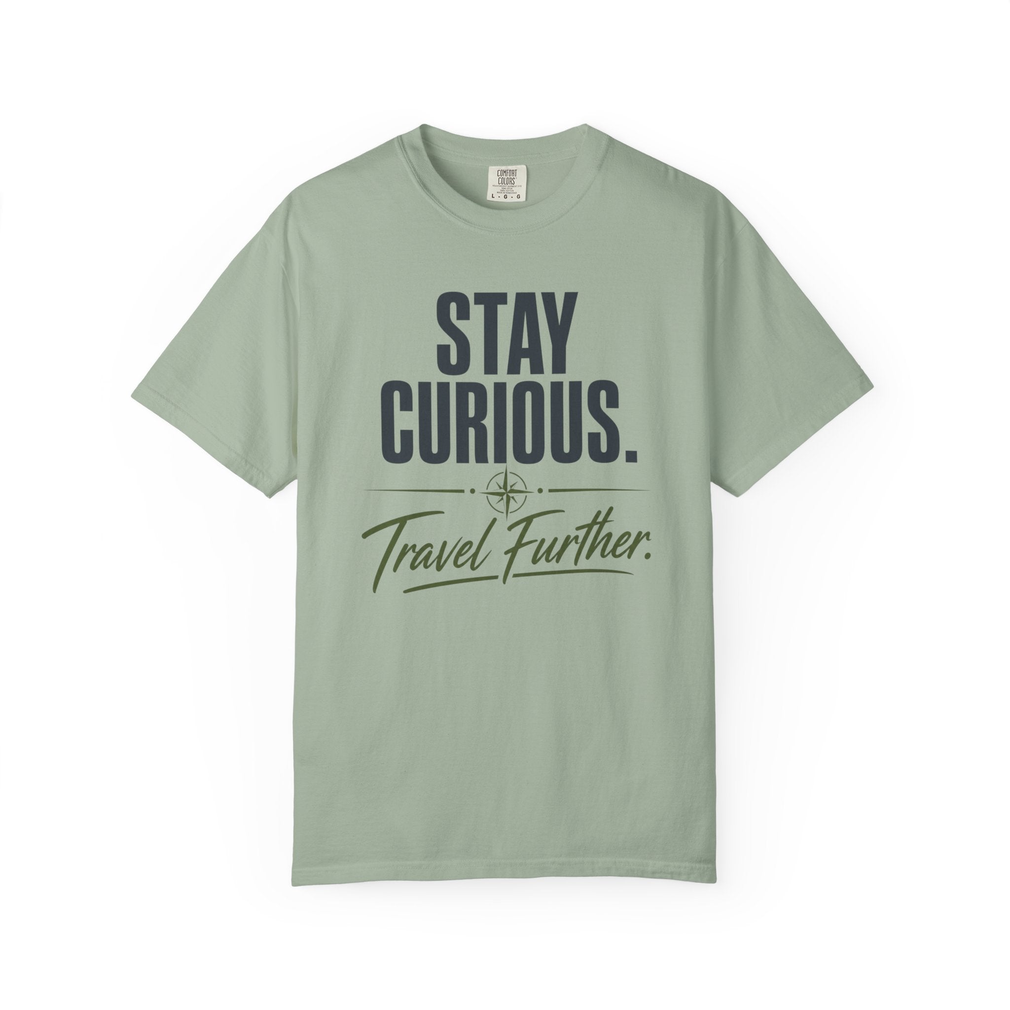 Stay Curious Travel Further - T-Shirt